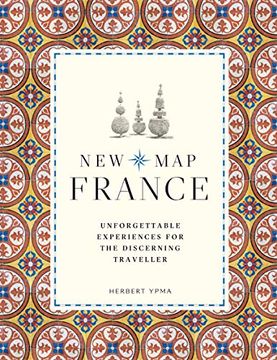 portada New map France: Unforgettable Experiences for the Discerning Traveler (en Inglés)