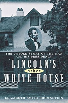 portada Lincoln's Other White House: The Untold Story of the man and his Presidency (in English)