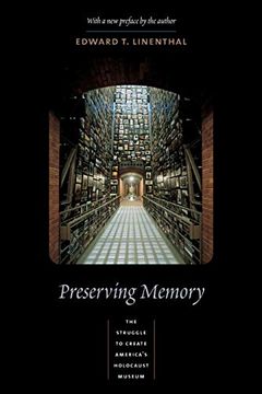 portada Preserving Memory: The Struggle to Create America's Holocaust Museum (in English)