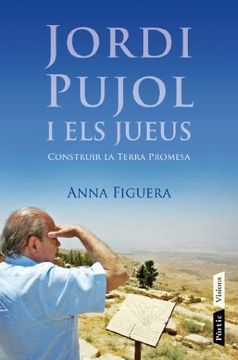 portada Jordi Pujol i els Jueus: Construir la Terra Promesa (P. Visions) (en Catalá)