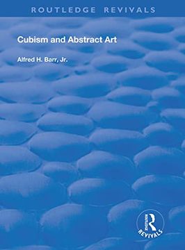 portada Cubism and Abstract Art: Painting, Sculpture, Constructions, Photography, Architecture, Industrial Art, Theatre Films, Posters, Typography (Routledge Revivals) (in English)