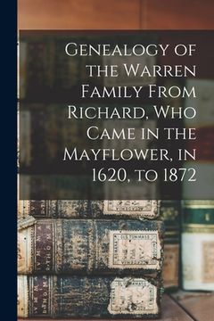 portada Genealogy of the Warren Family From Richard, Who Came in the Mayflower, in 1620, to 1872