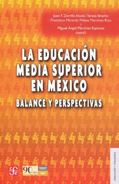 portada La Educacion Media Superior en Mexico. Balance y Perspectivas  (Educacion y Pedagogia)
