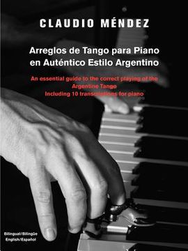portada arreglos de tango para piano en autentico estilo argentino: an essential guide to the correct playing of the argentine tango including 10 transcriptio
