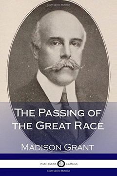 Libro The Passing of the Great Race De Madison Grant - Buscalibre