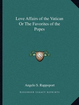 portada love affairs of the vatican or the favorites of the popes (en Inglés)