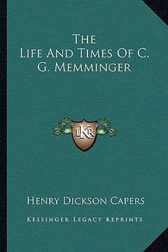 portada the life and times of c. g. memminger