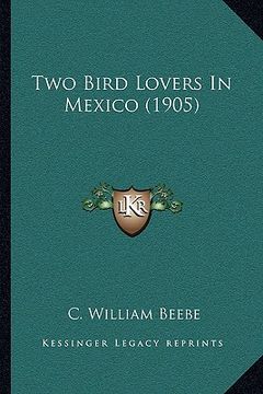 portada two bird lovers in mexico (1905) (en Inglés)