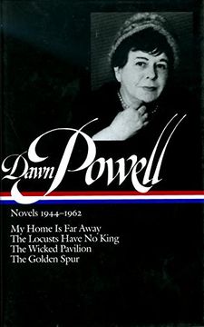 portada Dawn Powell Novels, 1944-1962: My Home is far Away, the Locusts Have no King, the Wicked Pavilion, the Golden Spur (Library of America) (en Inglés)