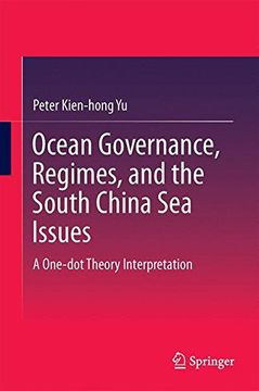 portada Ocean Governance, Regimes, and the South China Sea Issues: A One-dot Theory Interpretation