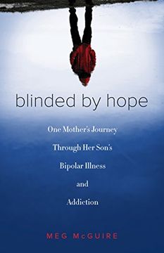 portada Blinded by Hope: One Mother’s Journey Through Her Son’s Bipolar Illness and Addiction