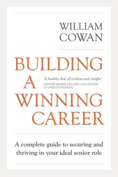 portada Building a Winning Career: A complete guide to securing and thriving in your ideal senior role (in English)