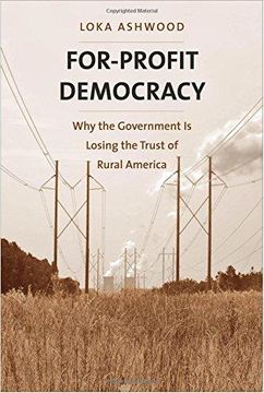 portada For-Profit Democracy: Why the Government is Losing the Trust of Rural America (Yale Agrarian Studies Series) (en Inglés)