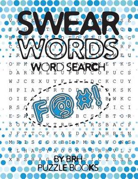 portada Swear Words Word Search: Word Search Books For Adults Large Print Vulgar Slang Curse Cussword Puzzles (en Inglés)