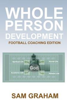 portada Whole Person Development: The Football Coaching Edition (en Inglés)