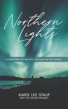 portada Northern Lights: Illuminating Iceland with the Light of the Gospel (en Inglés)