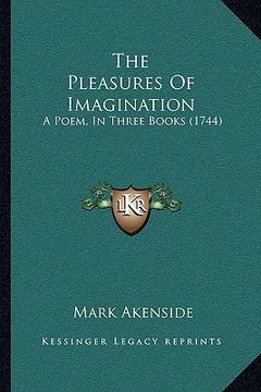 portada the pleasures of imagination: a poem, in three books (1744) (in English)
