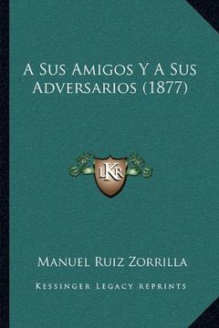 portada A sus Amigos y a sus Adversarios (1877)