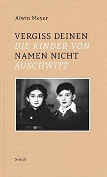 portada Vergiss Deinen Namen nicht: Die Kinder von Auschwitz (en Alemán)
