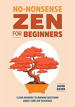 portada No-Nonsense zen for Beginners: Clear Answers to Burning Questions About Core zen Teachings (en Inglés)