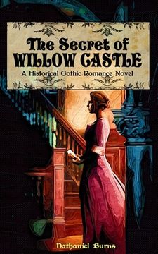 portada The Secret of Willow Castle: A Historical Gothic Romance Novel (en Inglés)