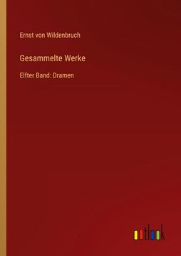 portada Gesammelte Werke: Elfter Band: Dramen (en Alemán)