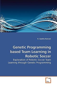 portada genetic programming based team learning in robotic soccer