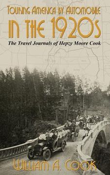 portada Touring America by Automobile in the 1920s: The Travel Journals of Hepzy Moore Cook (en Inglés)