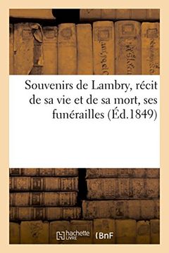 portada Souvenirs de Lambry, récit de sa vie et de sa mort, description de ses funérailles (French Edition)