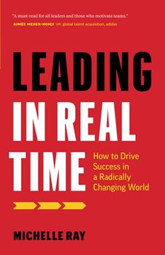 portada Leading in Real Time: How to Drive Success in a Radically Changing World (en Inglés)