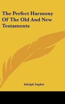 portada the perfect harmony of the old and new testaments (en Inglés)