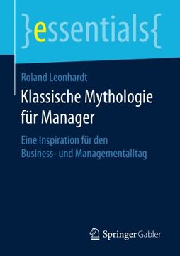 portada Klassische Mythologie für Manager: Eine Inspiration für den Business- und Managementalltag (essentials) (German Edition)