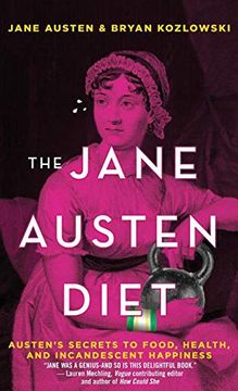 portada The Jane Austen Diet: Austen's Secrets to Food, Health, and Incandescent Happiness (en Inglés)