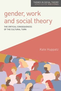 portada Gender, Work and Social Theory: The Critical Consequences of the Cultural Turn