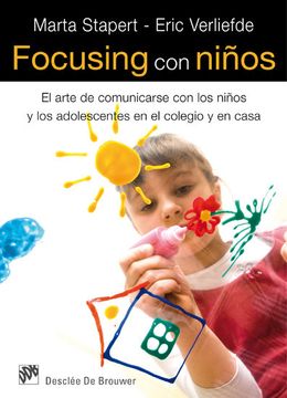 portada Focusing con Niños: El Arte de Comunicarse con los Niños y los Adolescentes en el Colegio y en Casa (in Spanish)