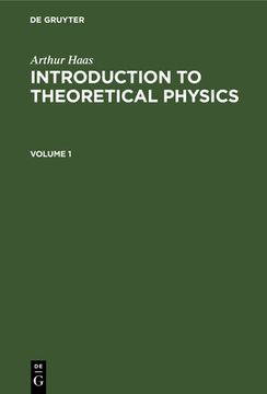 portada Arthur Haas: Introduction to Theoretical Physics. Volume 1 (en Inglés)