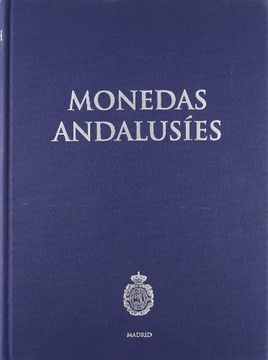 portada Monedas Andalusies: Catalogo del Gabinete de Antiguedades, Real a Cademia de la Historia