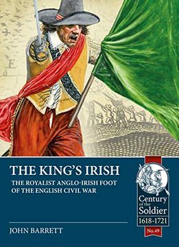 portada The King's Irish: The Royalist Anglo-Irish Foot of the English Civil War (en Inglés)