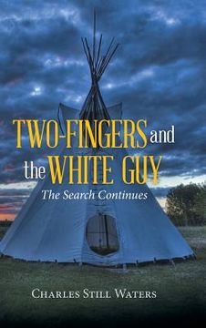 portada Two-Fingers and the White Guy: The Search Continues (en Inglés)