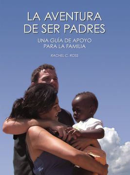 portada La Aventura de ser Padres: Una Guía de Apoyo Para la Familia