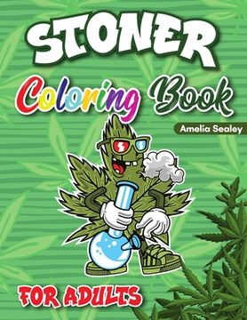 portada Stoner Coloring Book for Adults: Cannabis Coloring Book, Trippy Coloring Books for Adults Relaxation and Stress Relief (en Inglés)