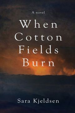 When Cotton Fields Burn (en Inglés)