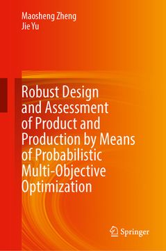 portada Robust Design and Assessment of Product and Production by Means of Probabilistic Multi-Objective Optimization (en Inglés)