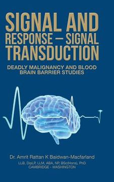 portada Signal and Response - Signal Transduction: Deadly Malignancy and Blood Brain Barrier Studies (en Inglés)