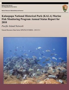 portada Kalaupapa National Historical Park (KALA) Marine Fish Monitoring Program Annual Status Report for 2010: Pacific Island Network (en Inglés)
