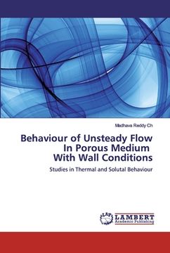 portada Behaviour of Unsteady Flow In Porous Medium With Wall Conditions (en Inglés)