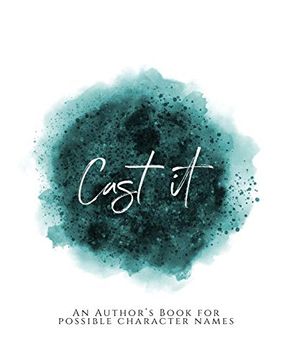 portada Cast It! ~ an Author's Book for Possible Character Names ~ Teal Green Version 