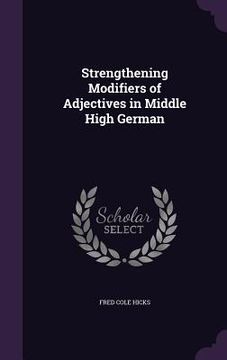 portada Strengthening Modifiers of Adjectives in Middle High German (en Inglés)