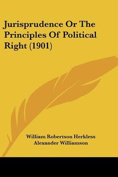 portada jurisprudence or the principles of political right (1901) (in English)