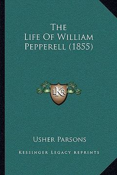 portada the life of william pepperell (1855) (en Inglés)